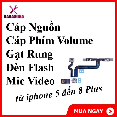 Cáp nút nguồn, phím nguồn, gạt rung, cáp phím volume, đèn flash cho iphone 5 đến 8 plus