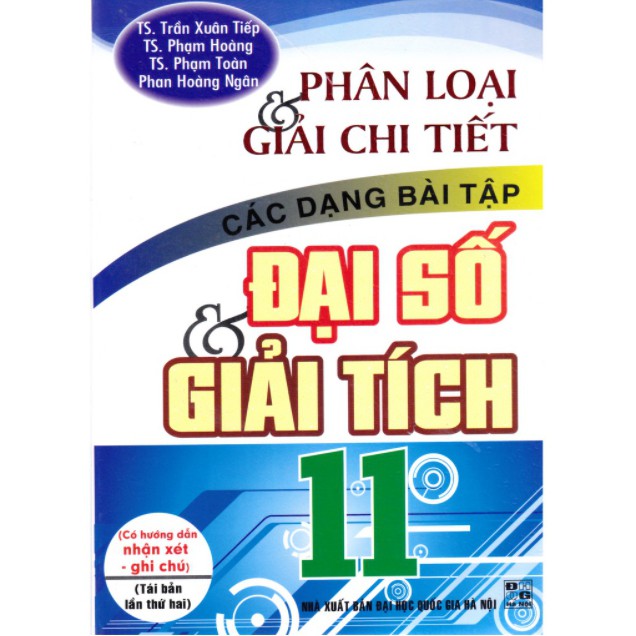 Sách - Phân loại và giải chi tiết các dạng bài tập Đại số và giải tích 11.