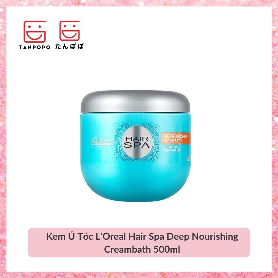 [Chính hãng] Kem Ủ Tóc L'Oreal Hair Spa Deep Nourishing Creambath 500ml