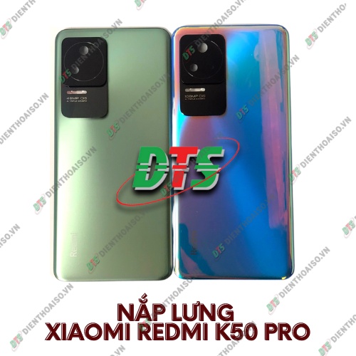 Nắp lưng xiaomi redmi k50 pro ( Nắp lưng thay cho Redmi K50 Pro ) nắp lưng có kèm kính camera