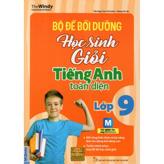 Bộ Đề Bồi Dưỡng Học sinh Giỏi Tiếng Anh Toàn Diện (Lớp 9)