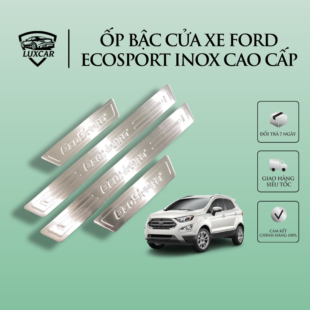 Ốp bậc cửa xe FORD ECOSPORT - Chất liệu INOX cao cấp LUXCAR đời xe 2016-2020