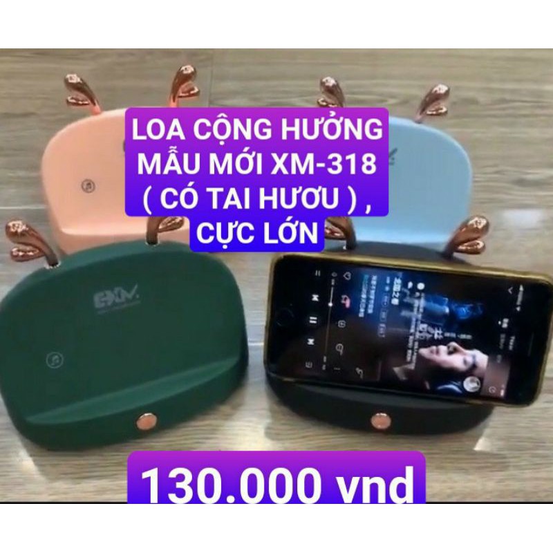 LOA CỘNG HƯỞNG MẪU MỚI XM-318 ( CÓ TAI HƯƠU ) , CỰC LỚN&lt;br&gt;