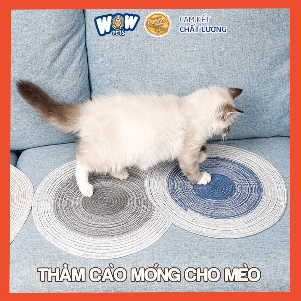 [T005] Thảm tròn cào móng cho mèo siêu bền,  wowpets Đồ chơi cào móng cho mèo