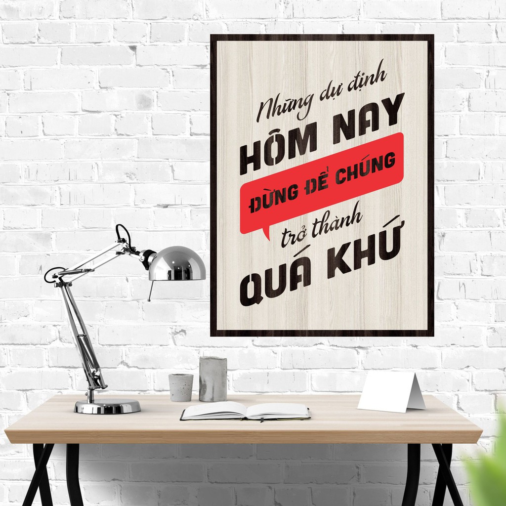 [ Bảng gỗ Decor Tạo Động Lực Làm Việc Bằng Gỗ khắc Lazer ] - NHỮNG DỰ ĐỊNH HÔM NAY ĐỪNG ĐỂ CHÚNG TRỞ THÀNH QUÁ KHỨ