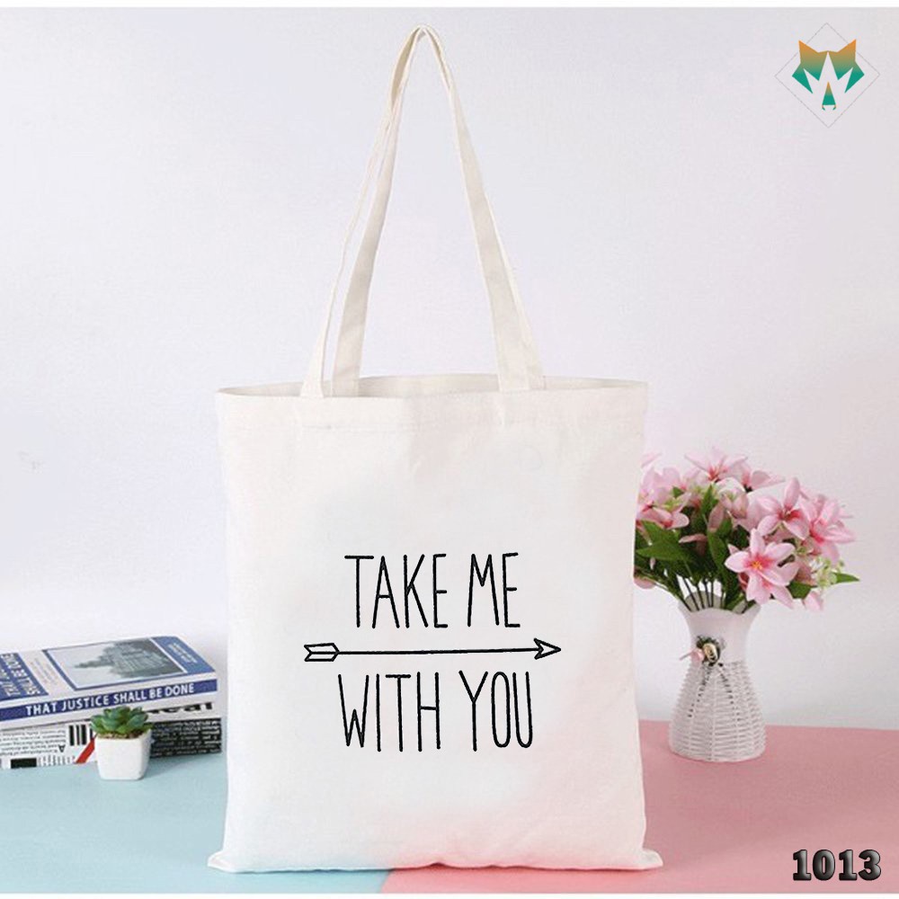 Túi Tote Trắng Chất Vải Canvas 1013 476 Take Me With You Dễ Thương Hàng Chuẩn Đẹp - Hazo
