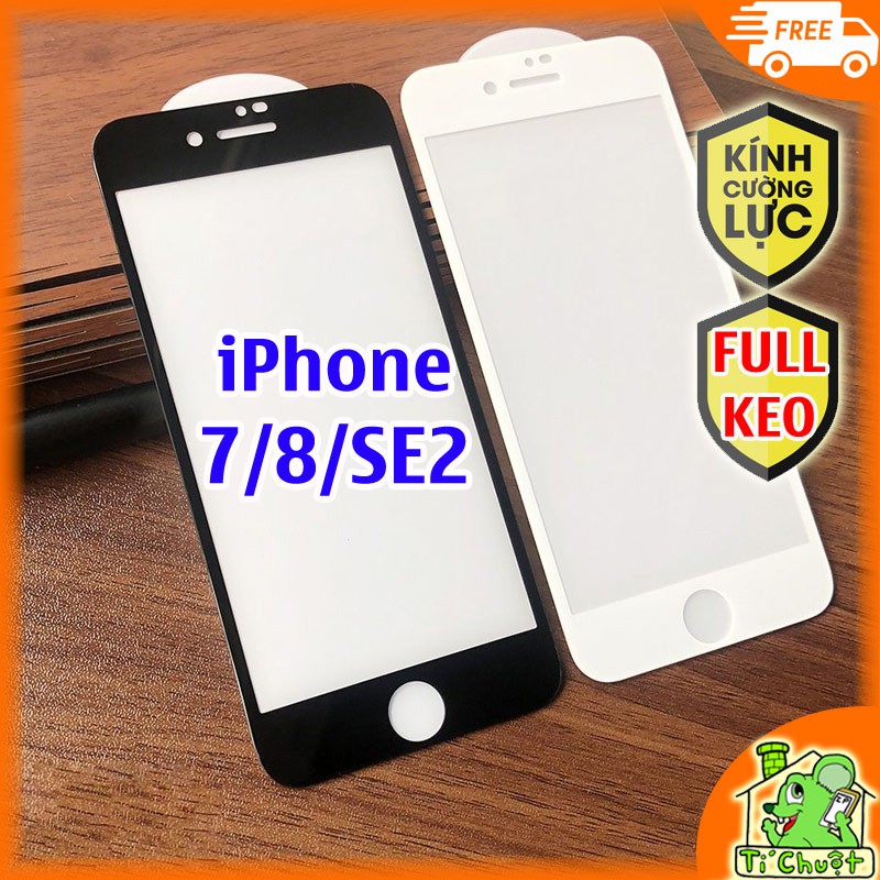 Kính Cường Lực iPhone 7/ 8/ SE2 4.7" FULL Màn Viền Kính Cứng