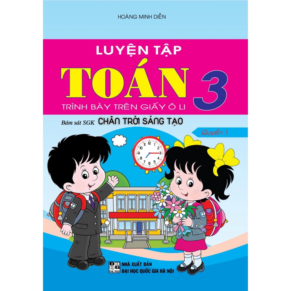 Sách - Luyện Tập Toán 3 Trình Bày Trên Giấy Ô Li Quyển 1 (Bám Sát SGK Chân Trời Sáng Tạo)