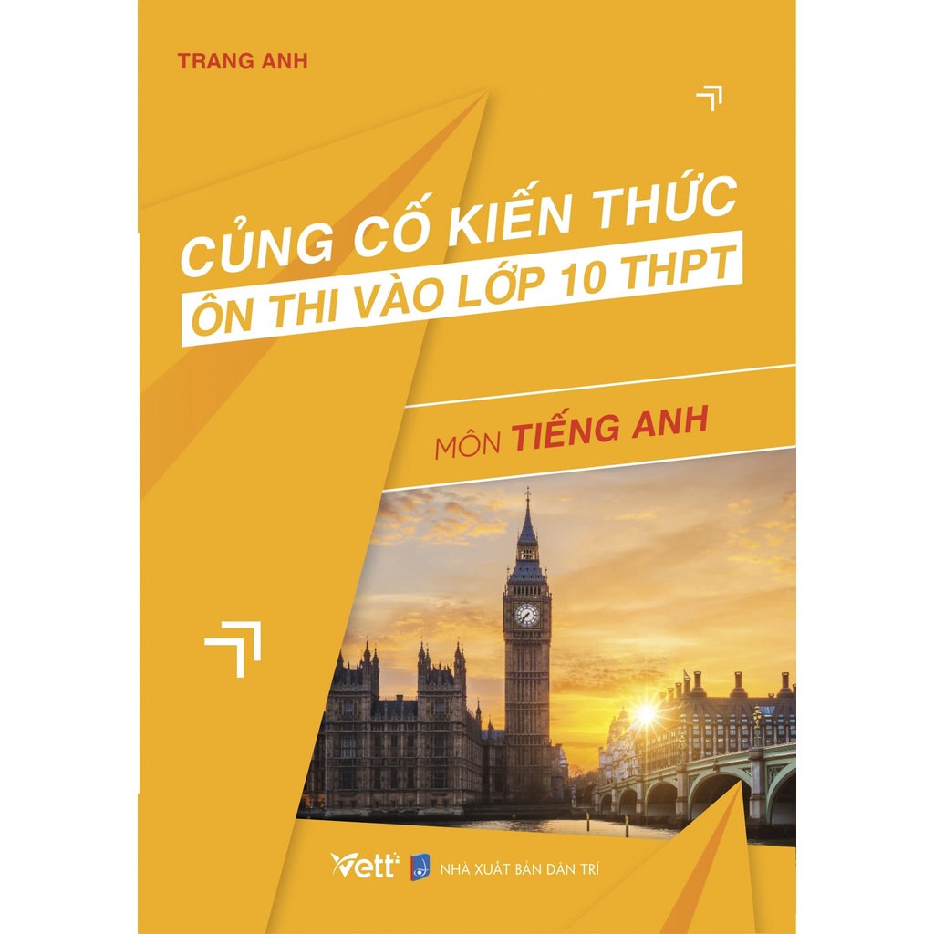 Sách - Củng cố kiến thức ôn thi vào lớp 10 THPT môn Tiếng Anh