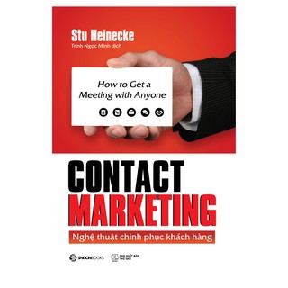 SÁCH Contact Marketing - Nghệ thuật chinh phục khách hàng - Tác giả Stu Heinecke