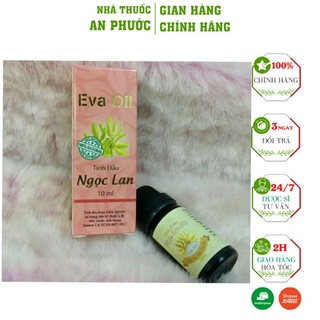 Tinh Dầu EVA OIL Ngọc Lan Tây⚡Cam Kết Chính Hãng⚡Chai 20ml