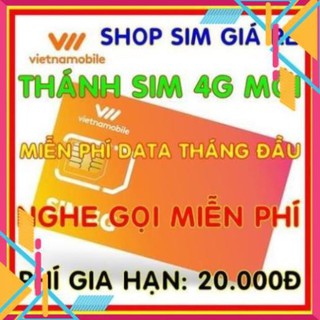 [ SIM SIÊU RẺ ] Sim 4G Vietnamobile Miễn phí DATA + Nghe Gọi Nội Mạng Miễn Phí - Phí gia hạn 20.000đ - sim giá rẻ số 1