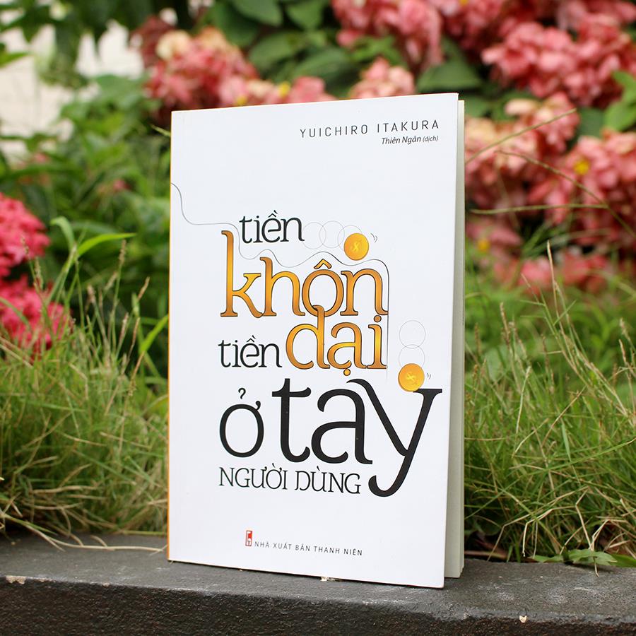 Sách: Tiền Khôn Tiền Dại Ở Tay Người Dùng  B70 TSKD