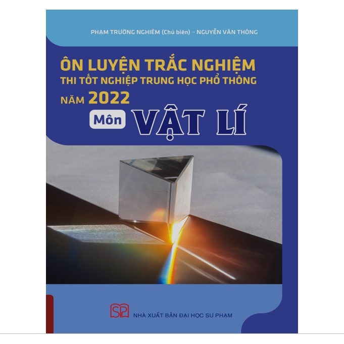 Sách - Ôn luyện trắc nghiệm thi tốt nghiệp trung học phổ thông quốc gia năm 2022 Môn ( Toán + Vật Lý + Hóa Học)