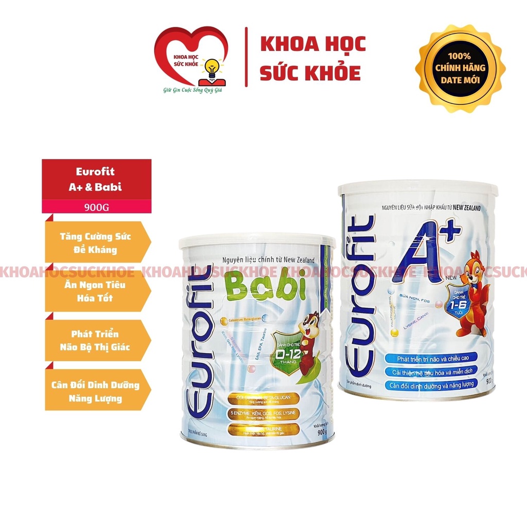 Sữa Bột EuroFit A+ & Eurofit Babi 900G - Cân Đối Dinh Dưỡng Năng Lượng Cho Trẻ khoahocsuckhoe