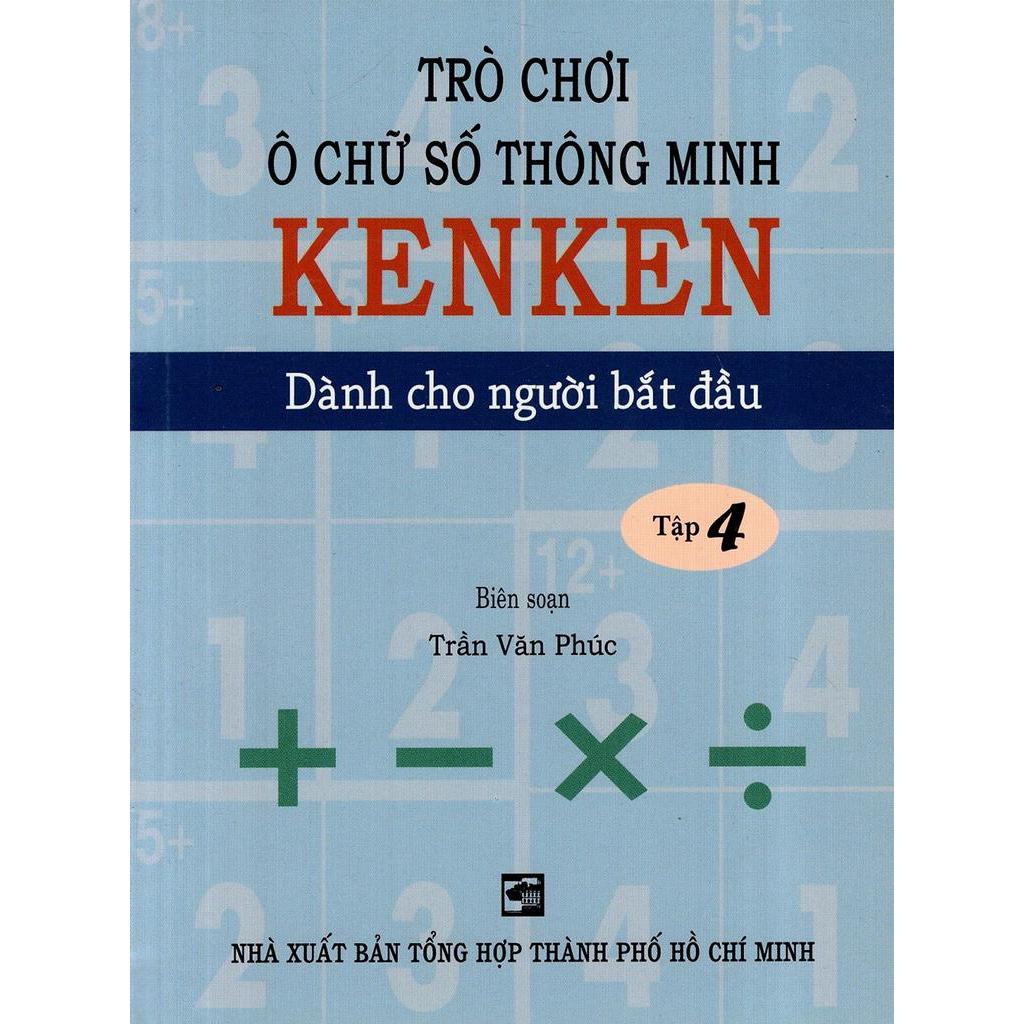 Sách - Trò Chơi Ô Chữ Số Thông Minh Kenken - Dành Cho Người Bắt Đầu (Tập 4)