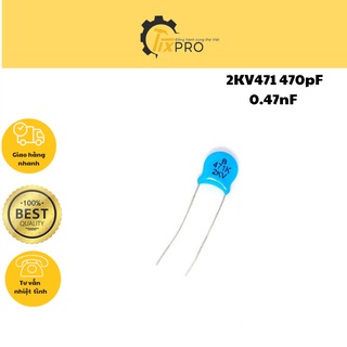 Tụ cao áp 2KV471 2KV 471 470pF 0.47nF 2000V (Túi 10 con)