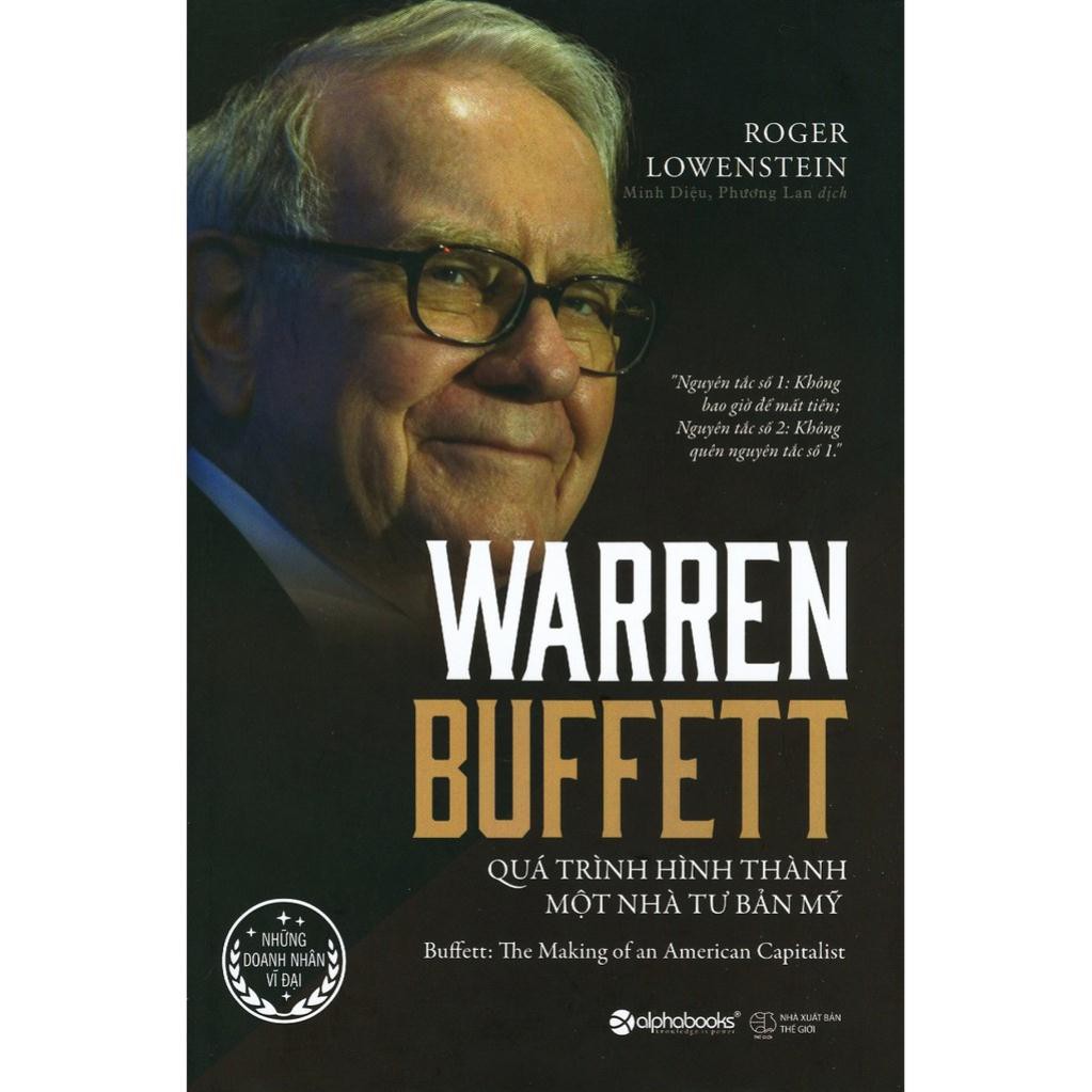 [ Sách ] Warren Buffett - Quá Trình Hình Thành Một Nhà Tư Bản Mỹ (Tái Bản 2018)