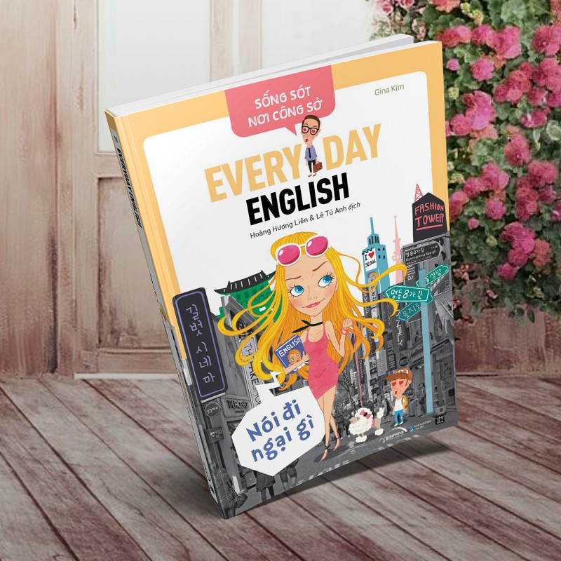 Sách - Sống Sót Nơi Công Sở - Everyday English - Nói Đi Ngại Gì - Các Câu Tiếng Anh Thông Dụng Tương Ứng Với Các Chủ Đề