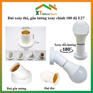 Đui Xoáy E27 Xoay 180 Độ Có Thể Xoay Thẳng Hoặc Vát, đuôi đèn thả, gắn tường E27