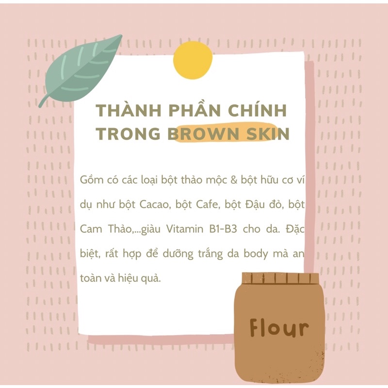 Bột Tắm Dưỡng Trắng Da Nhả Nắng Cơ Thể Brown Skin Handmade Cho Body