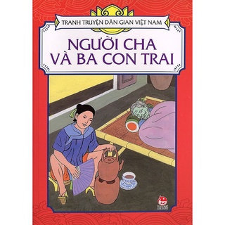 Sách - Truyện tranh dân gian Việt Nam: Người cha và ba con trai (KĐ15)