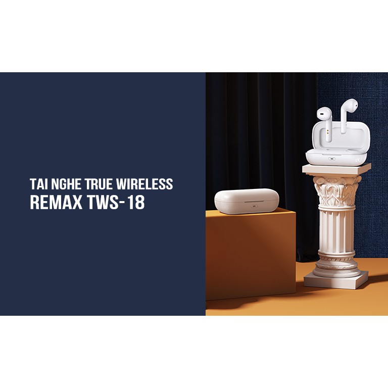 Tai nghe True Wireless Remax TWS-18 -Bh 12 tháng