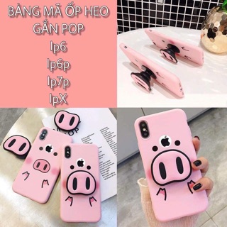 Ốp iPhone X và ip6 heo mới nhất 2019 gắn POP đỡ