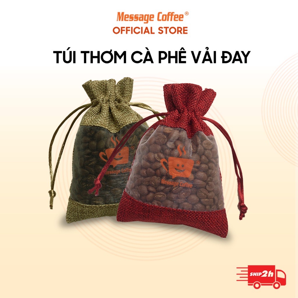 Túi thơm cà phê đẹp rẻ 100% hạt nguyên chất khối lượng 30gram khử mủi ô tô, tủ, văn phòng làm việc từ Message coffee