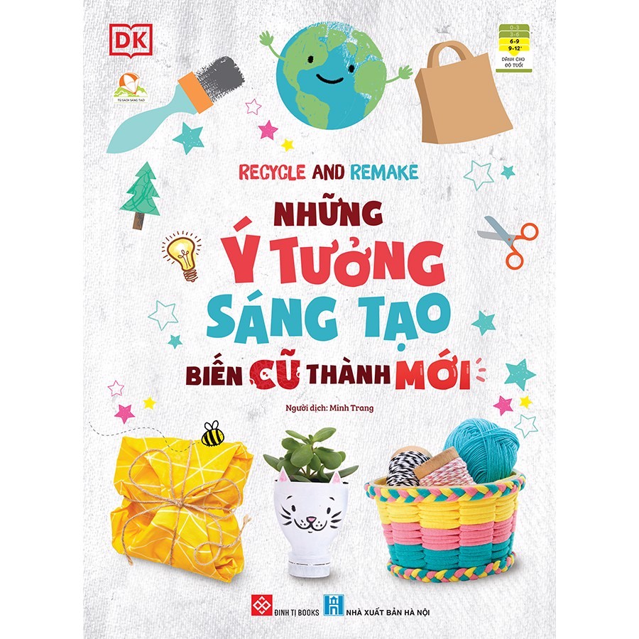 SÁCH - Recycle and Remake - Những ý tưởng sáng tạo biến cũ thành mới