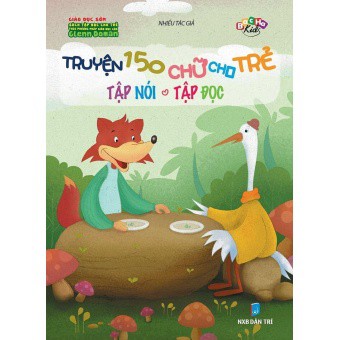 Sách Truyện 150 chữ cho trẻ tập nói và tập đọc