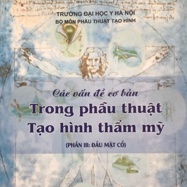 Các vấn đề cơ bản trong phẫu thuật tạo hình thẩm mỹ (Phần III: Đầu mặt cổ )