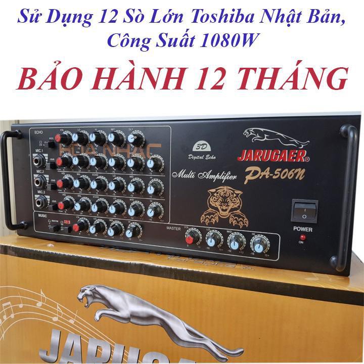 ampli Jarugaer PA-506N Hòa Nhạc - 12 sò 1080W - hàng Việt Nam