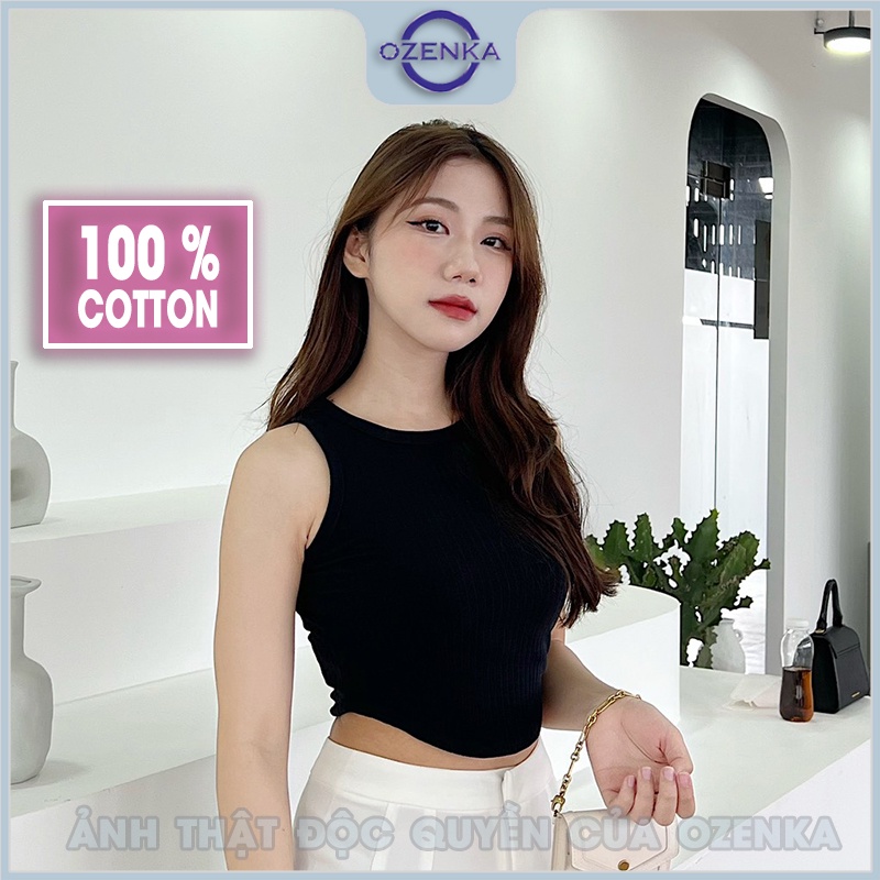 Áo croptop nữ OZENKA sát nách ba lỗ vạt bầu không tay vải gân cotton 100% mềm mịn mát màu đen trắng dưới 50 cân