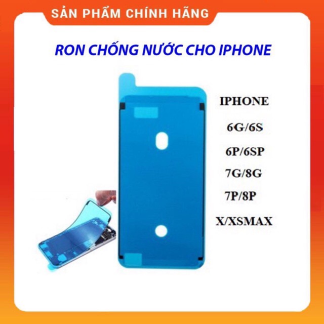 Ron chống nước cho iphone 6 / 6P / 6S / 6SP / 7 / 7P / 8 / 8P / X / XS / XR / XS MAX / 11 / 11 Pro / 11 Pro Max giá sỉ