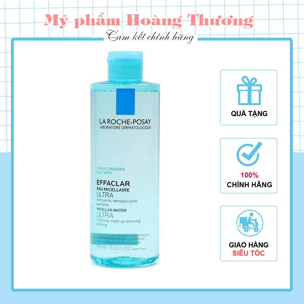 Nước Tẩy trang LA ROCHE POSAY - Effaclar Micellar Water For Oily Skin dành cho da dầu 400ml