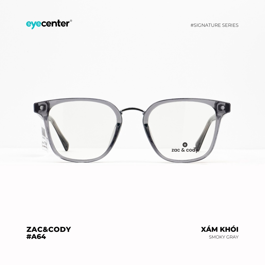 Gọng kính cận nam nữ chính hãng ZAC &amp; CODY A64-S lõi thép chống gãy nhập khẩu by Eye Center Vietnam