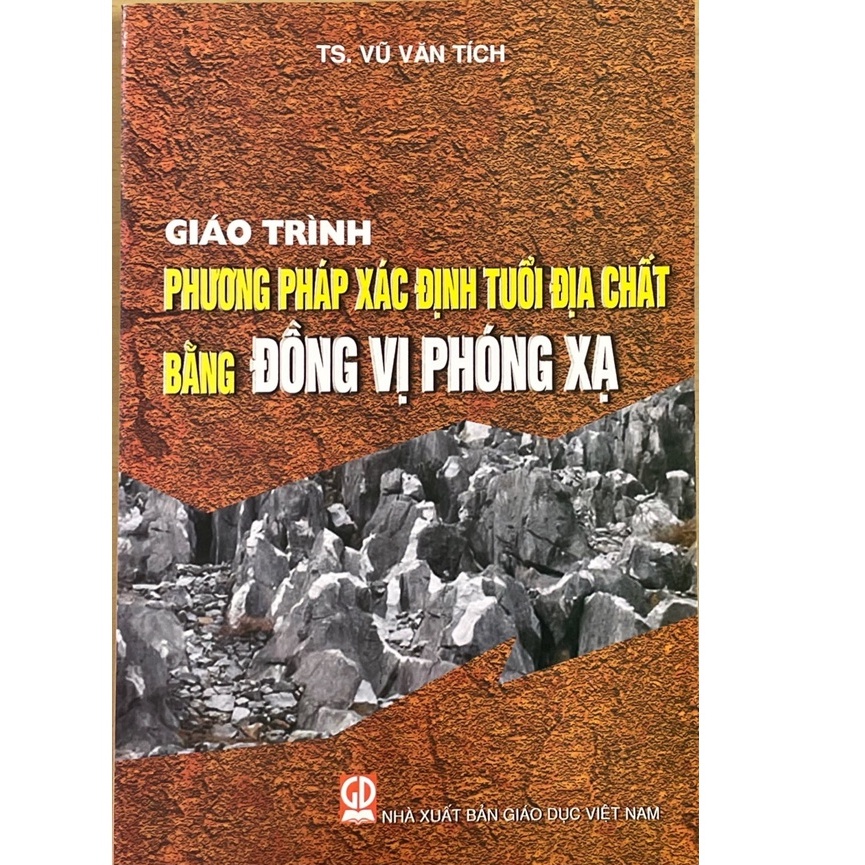 Sách - Giáo Trình Phương Pháp Xác Định Tuổi Địa Chất Bằng Đồng Vị Phóng Xạ.