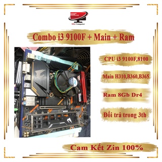 Combo cpu i3 9100f + Main boad H310, B360, B365 + Ram dr4 8Gb, 16Gb, Combo i3 8100, 9100 các loại