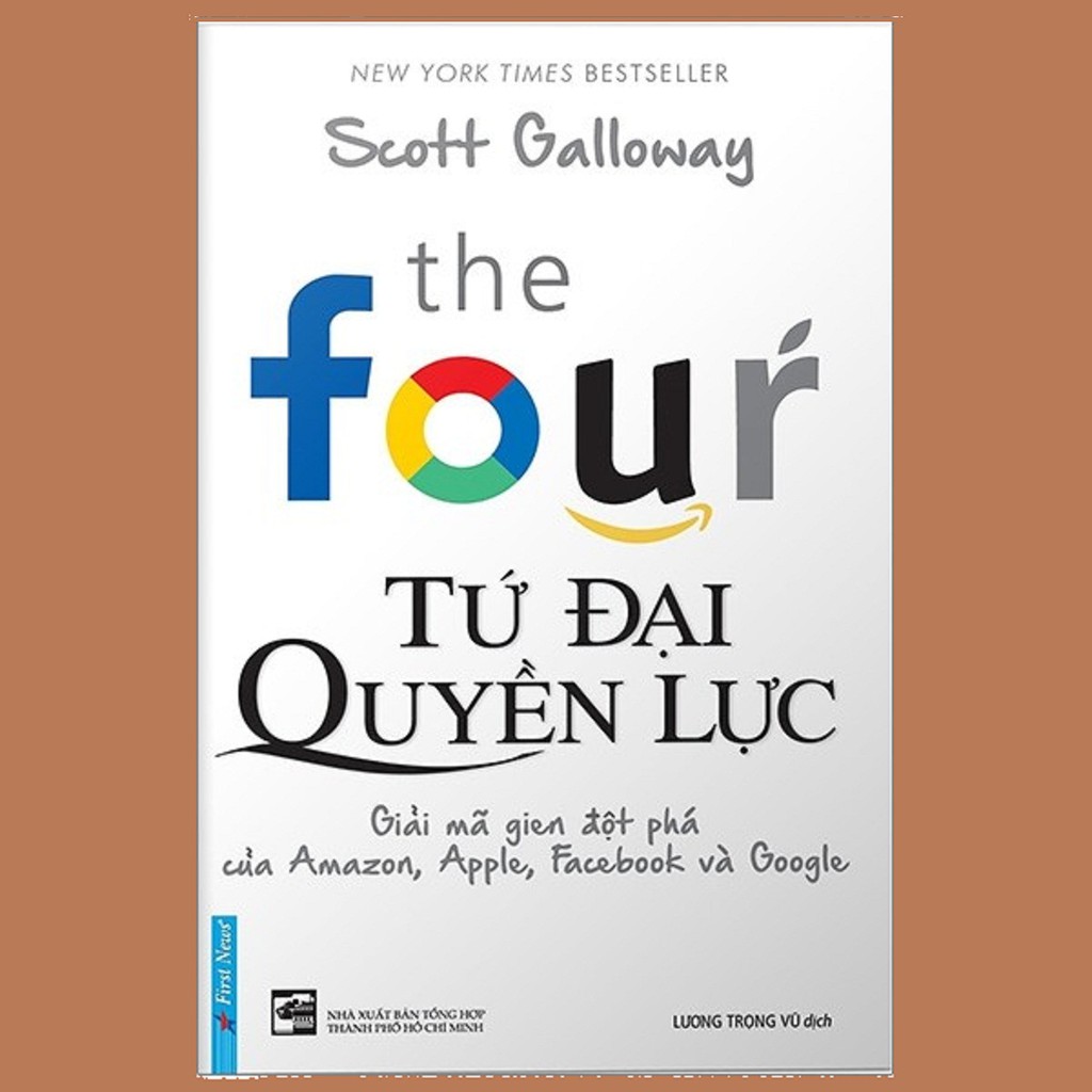 Sách - The Four - Tứ Đại Quyền Lực - Gải Mã Gen Đột Phá Của Amazon, Apple, Facebook Và Google