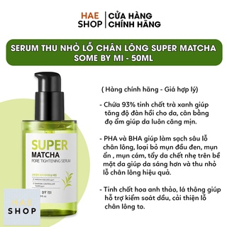 Tinh Chất Giúp Se Khít Lỗ Chân Lông, Loại Bỏ Mụn Cám, Mụn Đầu Đen Some By Mi Super Matcha Pore Tightening Serum 50ml
