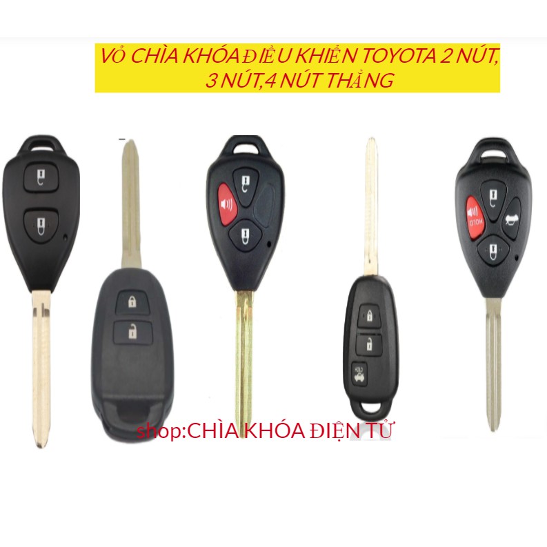 Vỏ chìa khóa Toyota camry 4 nút. Vỏ chìa khóa Toyota fortuner, Altis, inova 3nút. Vỏ chìa khóa Toyota Vios,yaris 2 nút.