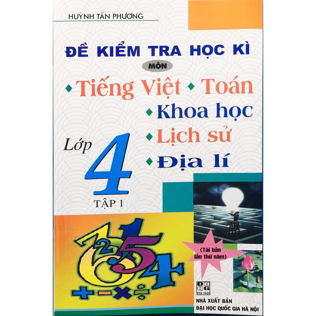 Sách - HA - Đề Kiểm Tra Học Kì Môn Tiếng Việt - Toán - Khoa Học - Lịch Sử - Địa Lí lớp 4 - T1