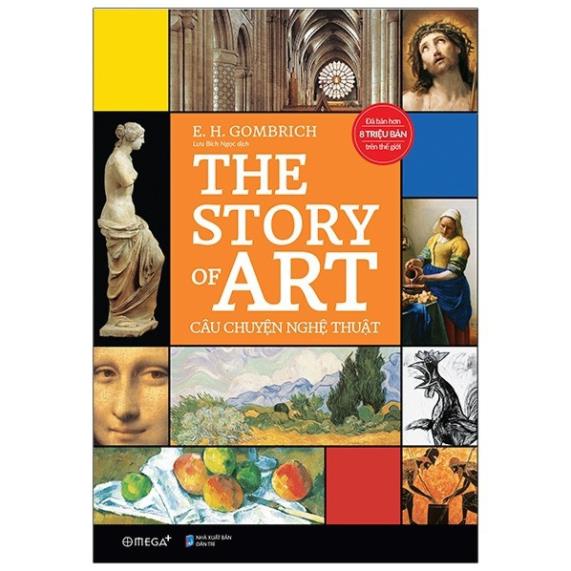 Sách Câu Chuyện Nghệ Thuật - The Story Of Art (Ấn bản đặc biệt)  - BẢN QUYỀN