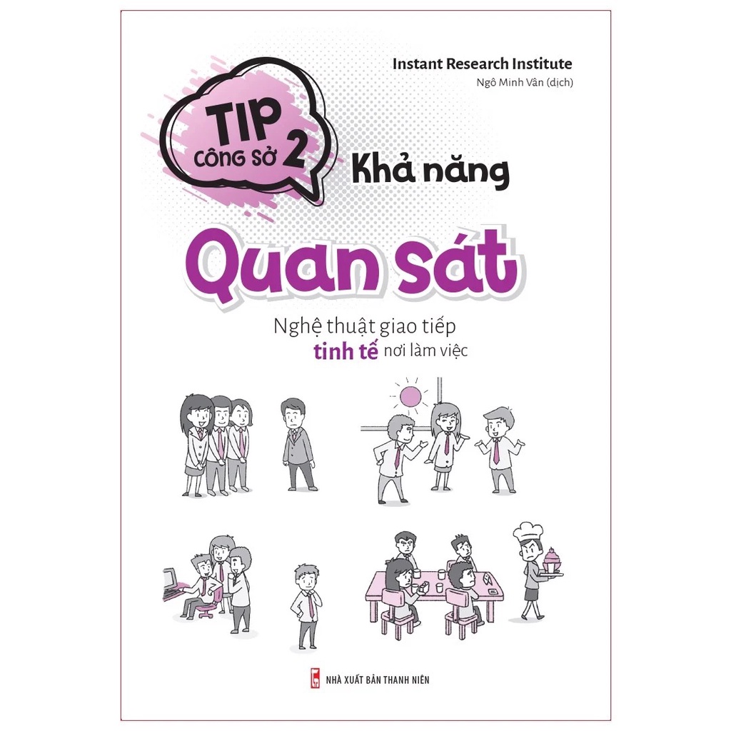 Sách - Tip công sở 2 - Khả năng quan sát - Nghệ thuật giao tiếp tinh tế nơi làm việc