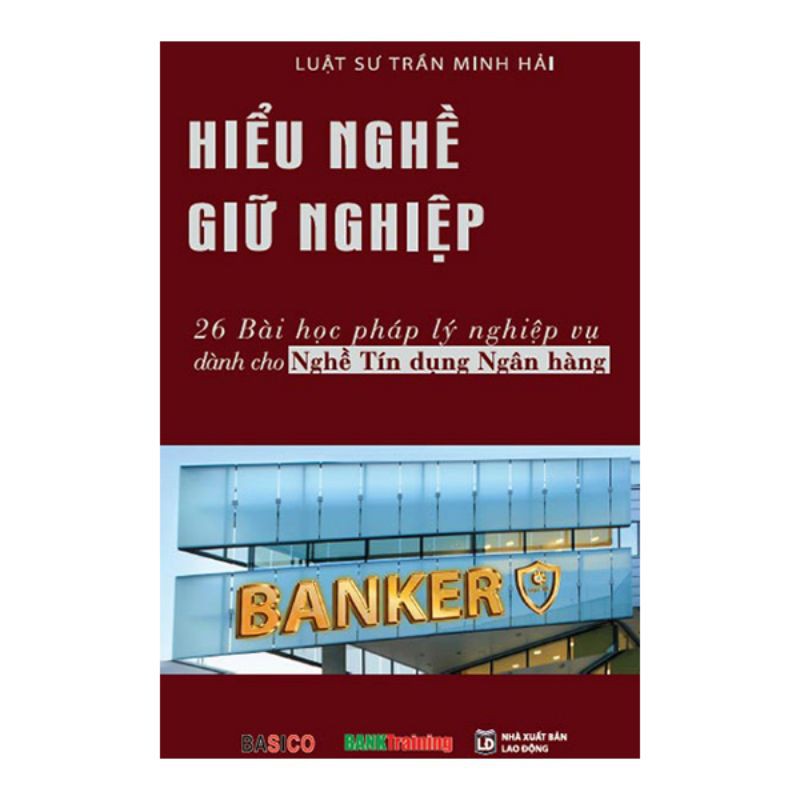 Sách - hiểu nghề giữ nghiệp 26 bài học pháp lý nghiệp vụ dành cho nghề tín dụng ngân hàng | BigBuy360 - bigbuy360.vn