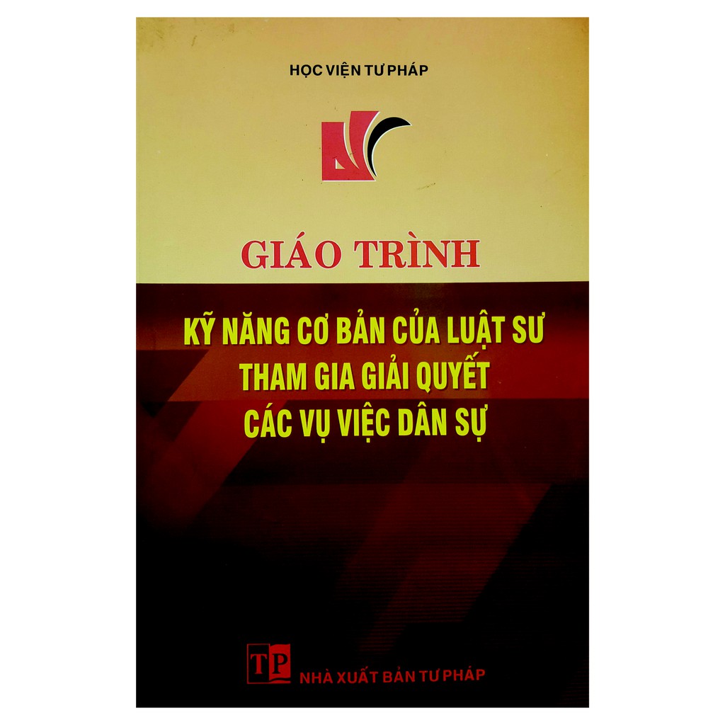 Giáo Trình Kỹ Năng Cơ Bản Của Luật Sư Tham Gia Giải Quyết Các Vụ Việc Dân Sự