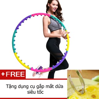 Vòng lắc eo massage giảm cân tặng dụng cụ gắp mắt dứa