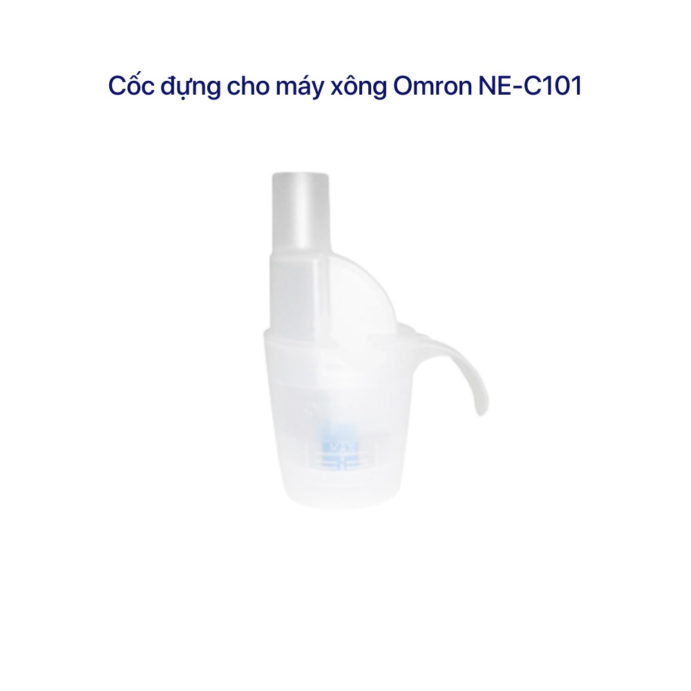 Cốc đựng cho máy xông Omron NE-C101, an toàn, chính hãng