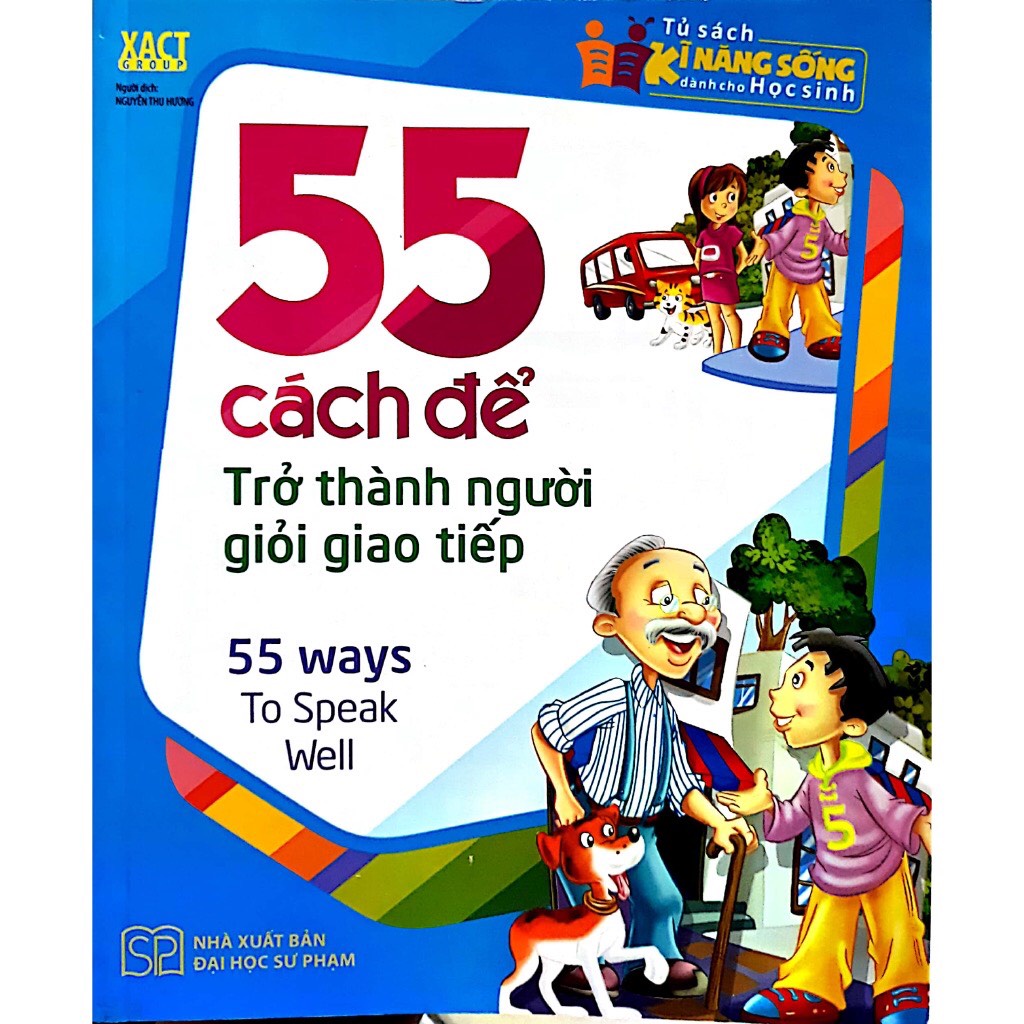Sách: Tủ Sách Kĩ Năng Sống Dành Cho Học Sinh - 55 Cách Để Trở Thành Người Giỏi Giao Tiếp